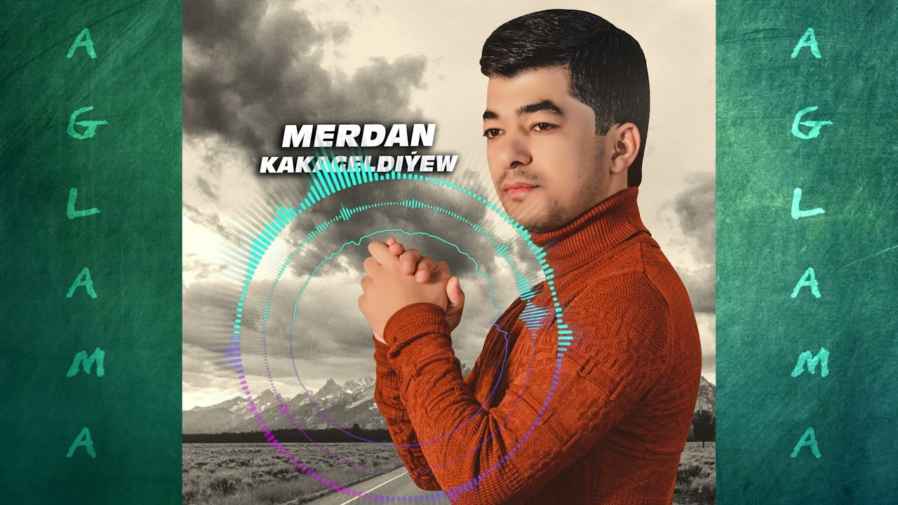Merdan Kakageldiyew - Aglama. Cover Palwan Halmyradow. 2025.