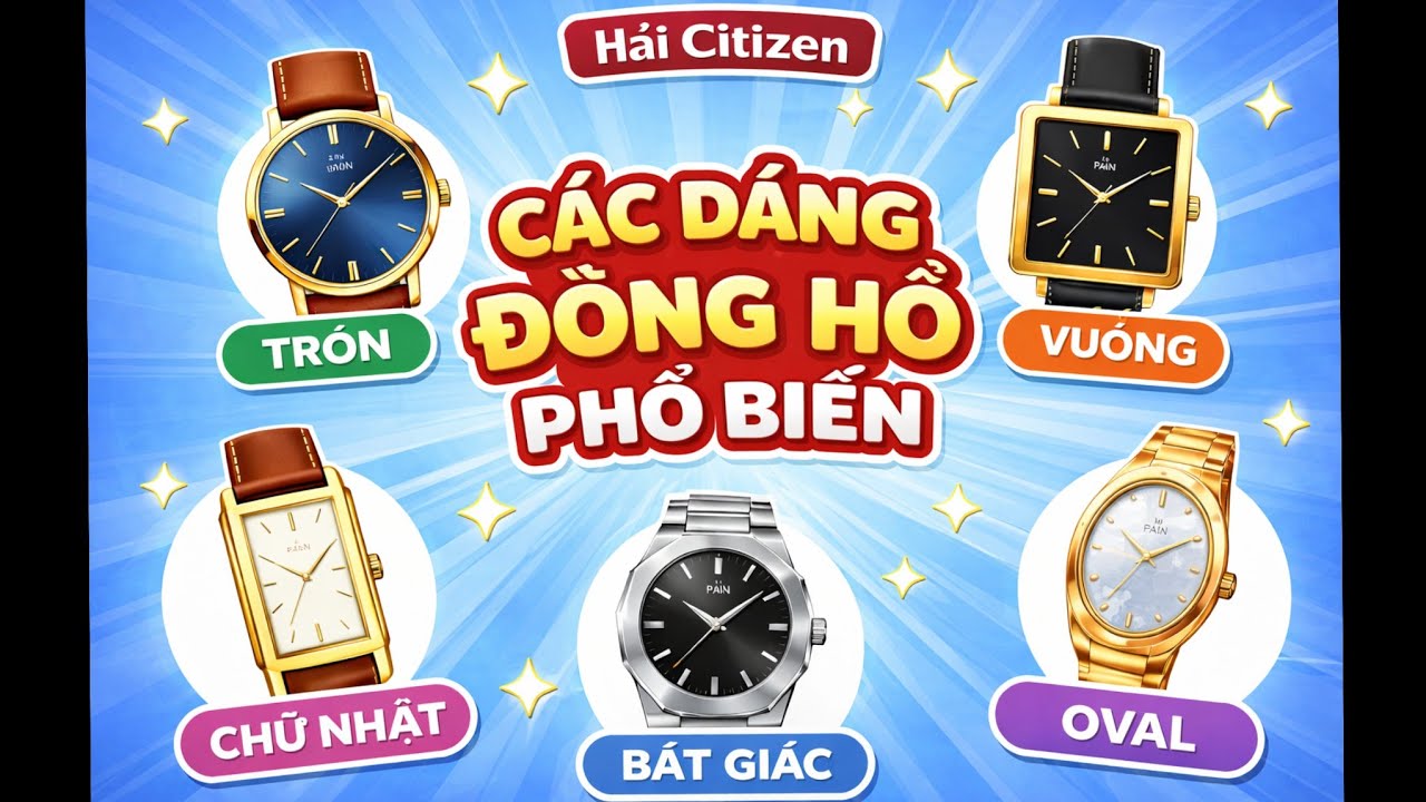 Nên chơi dáng đồng hồ: Tròn, vuông, chữ nhật, bát giác ?