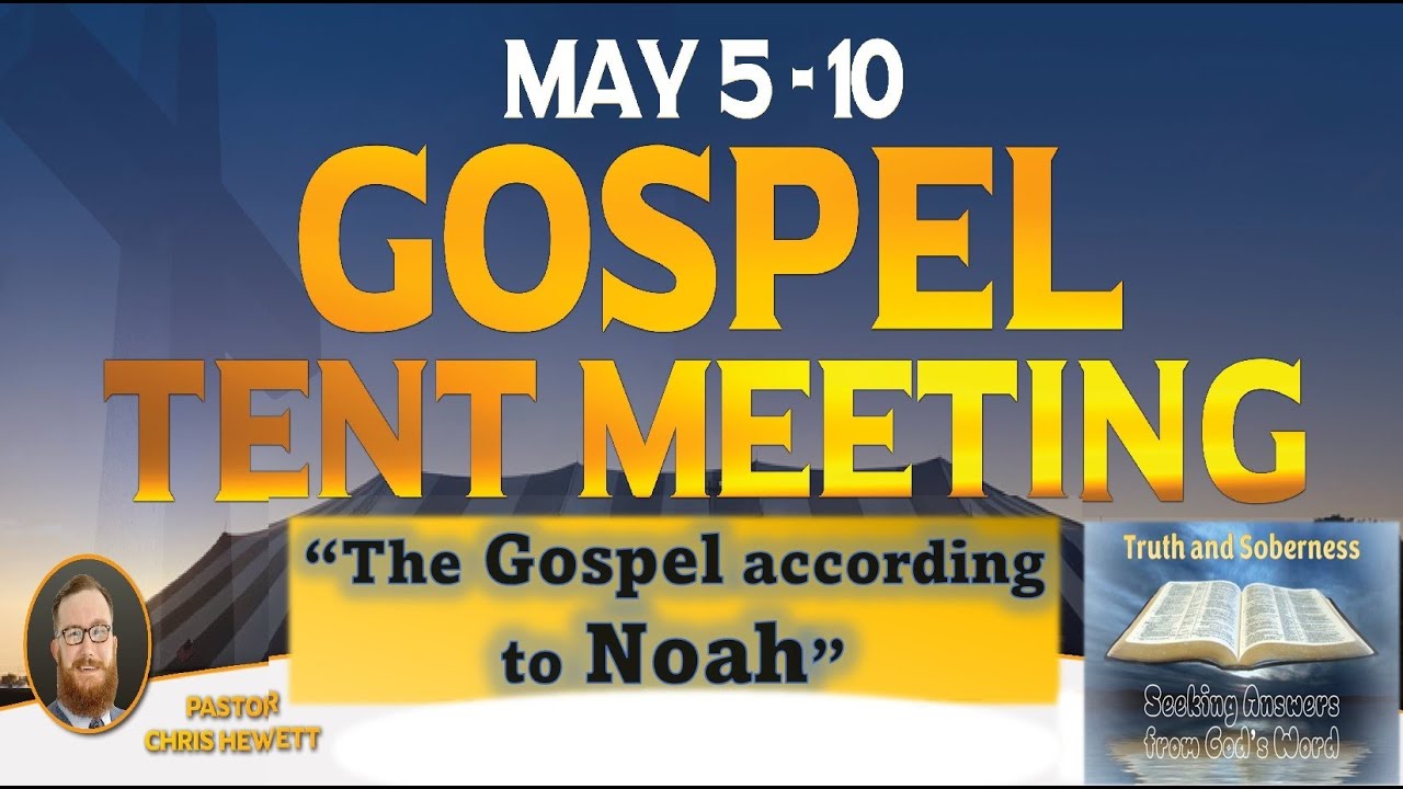 The Gospel according to Noah by Pastor Chris Hewett - Acton Tent Meeting