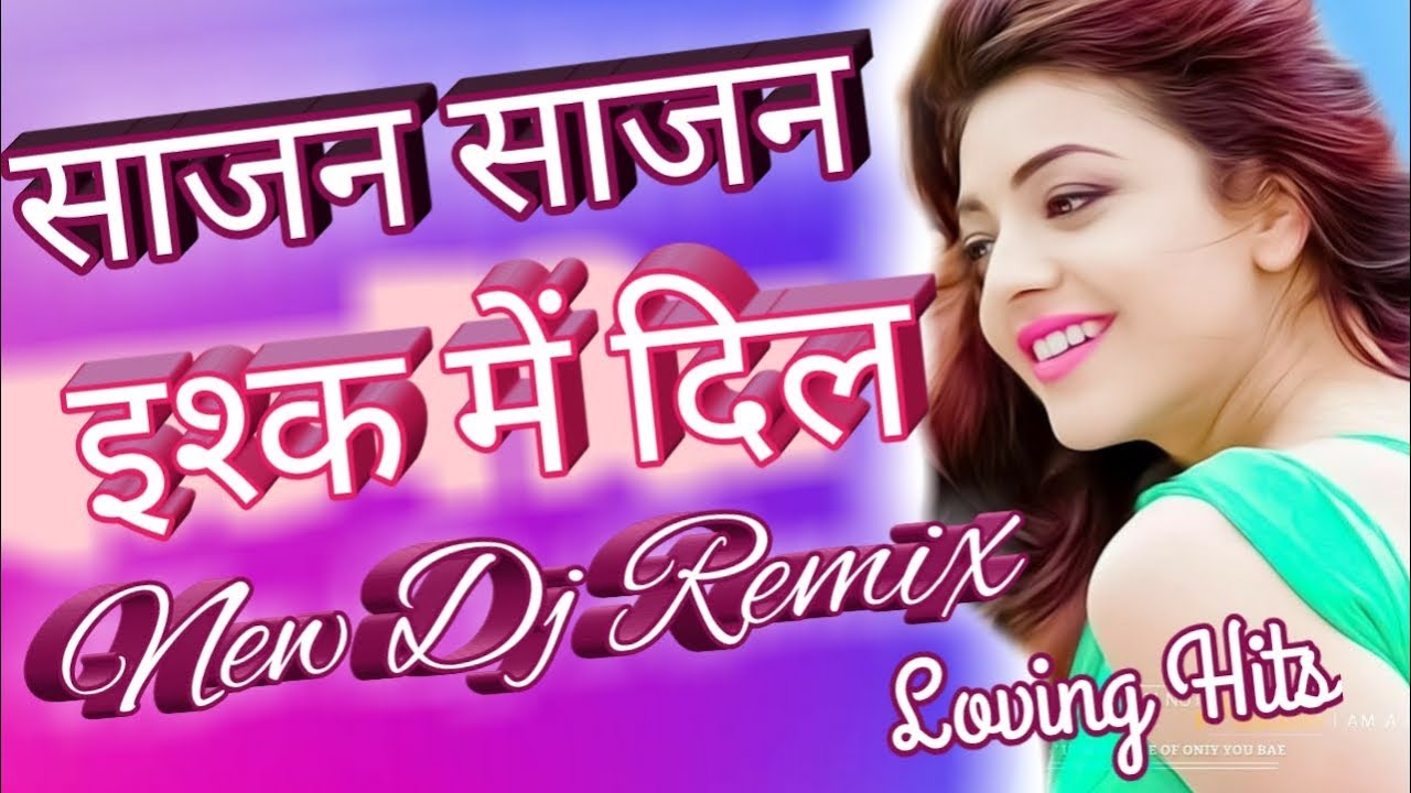 Sajan Sajan Ishq Me Jab Dil Ghabraya New Dj Remix Hd Background Download HD
