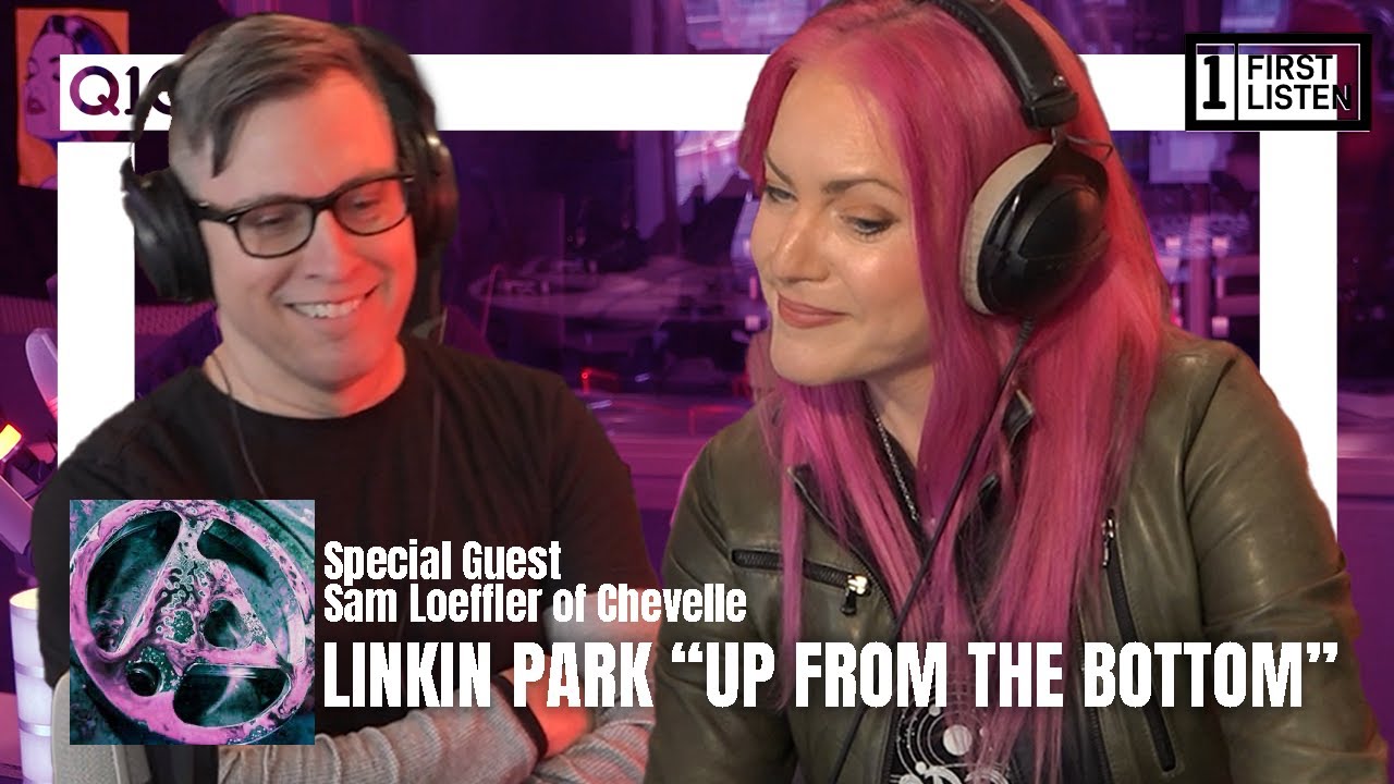 FIRST LISTEN w Sam Loeffler of Chevelle: Linkin Park - Up From The Bottom