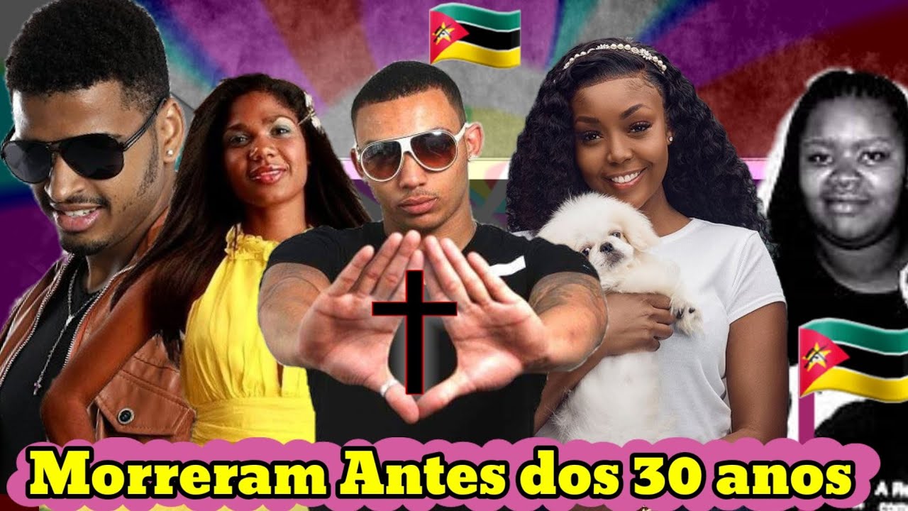 6 FAMOSOS MOÇAMBICANOS QUE MORRERAM ANTES DOS 30 ANOS