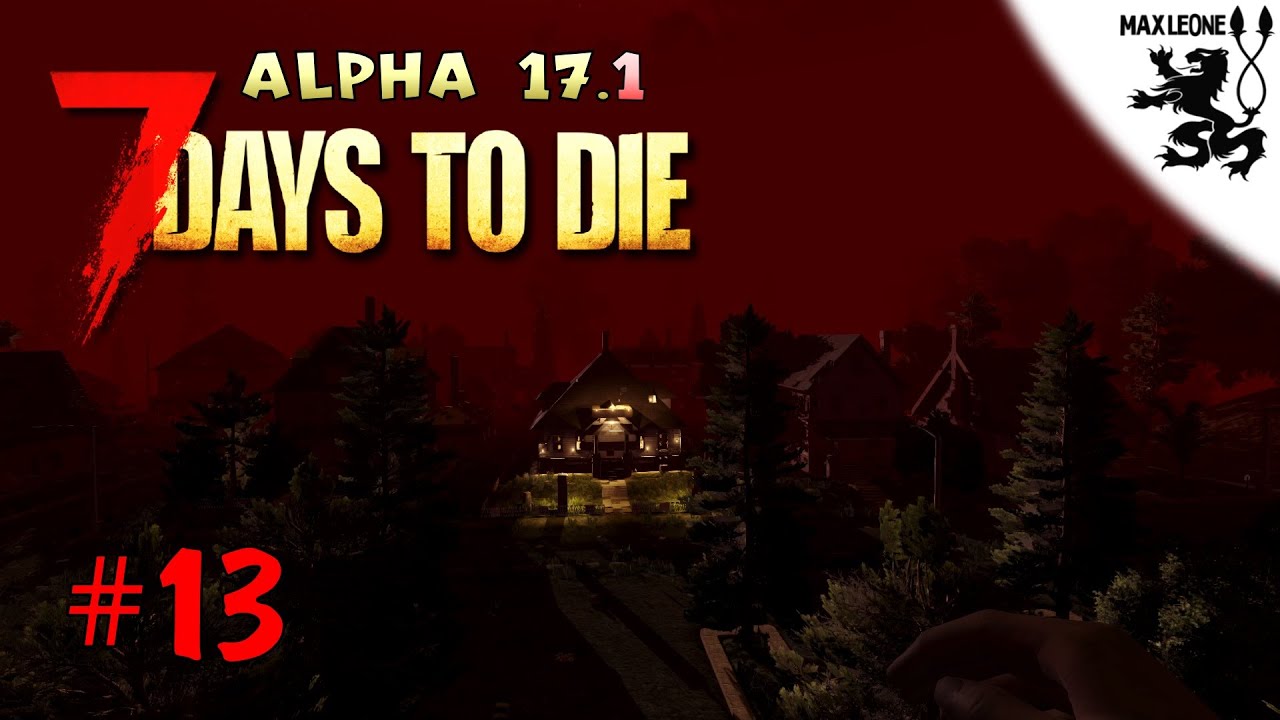 ОРДА-БЕДА: ВСЁ НАПЕРЕКОСЯК! ► 7 Days To Die. Alpha 17.1 ► #13