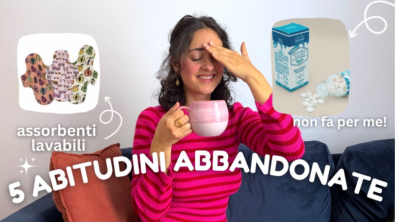 5 ABITUDINI SOSTENIBILI CHE HO ABBANDONATO