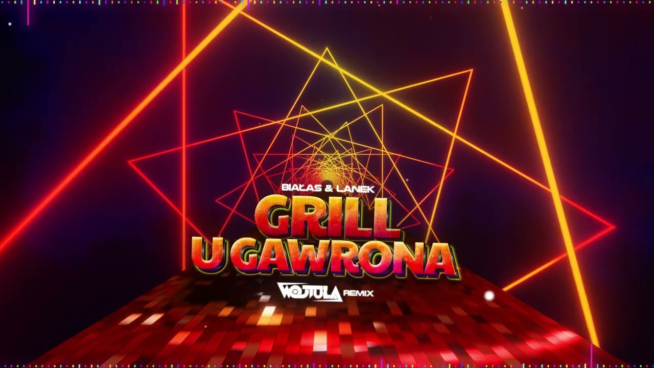 BIAŁAS & LANEK - Grill u Gawrona (WOJTULA REMIX)