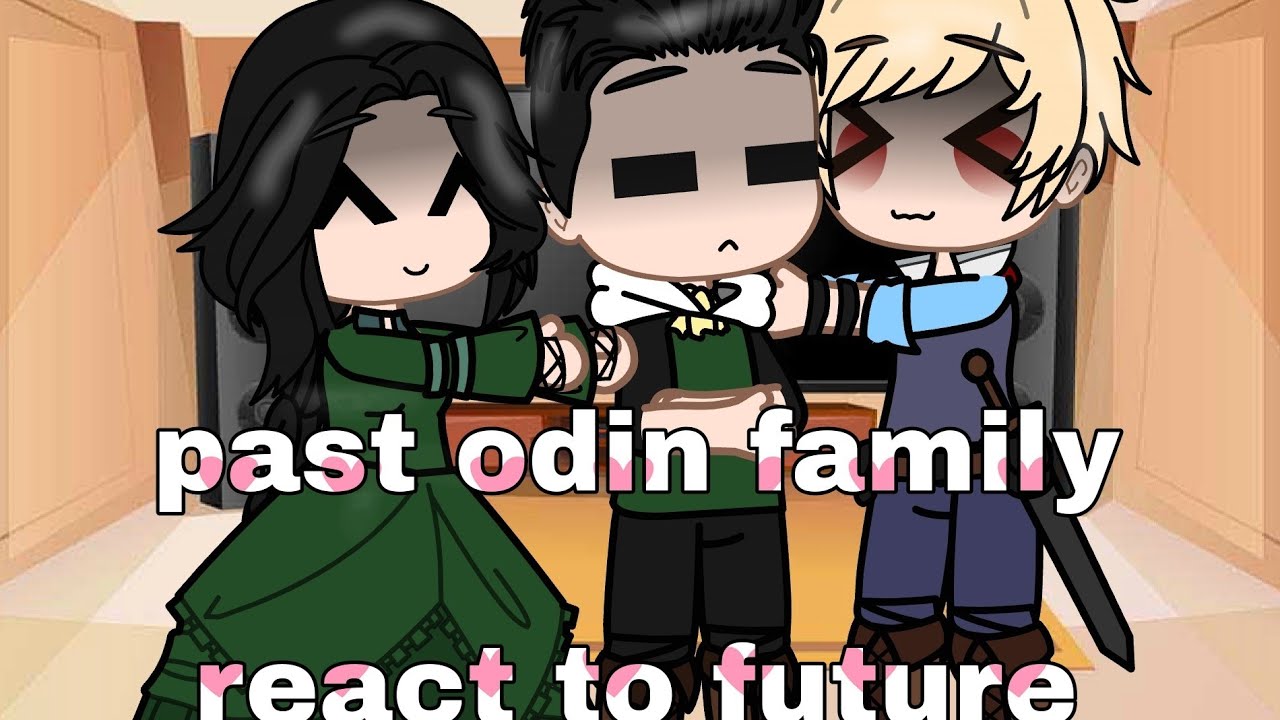 past odin family react to future//re uploaded//marvel