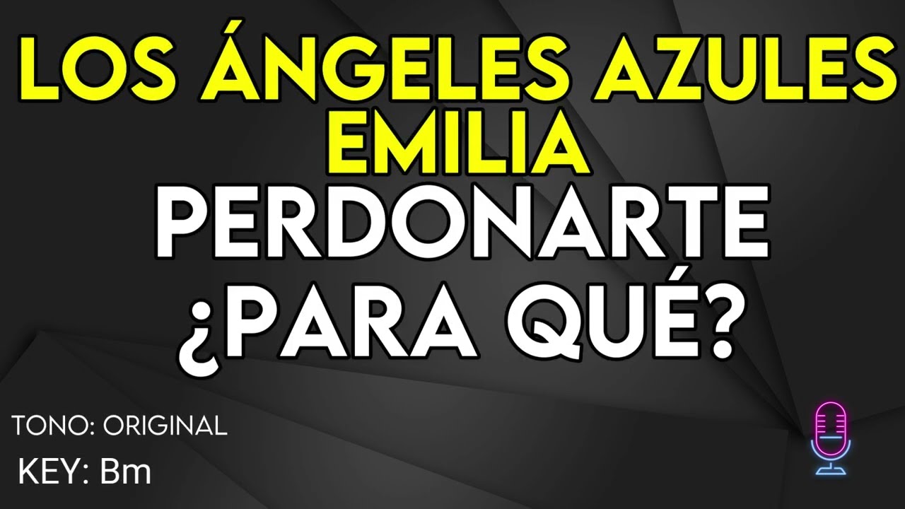 Los Ángeles Azules & Emilia - Perdonarte ¿Para Qué? - Karaoke Instrumental