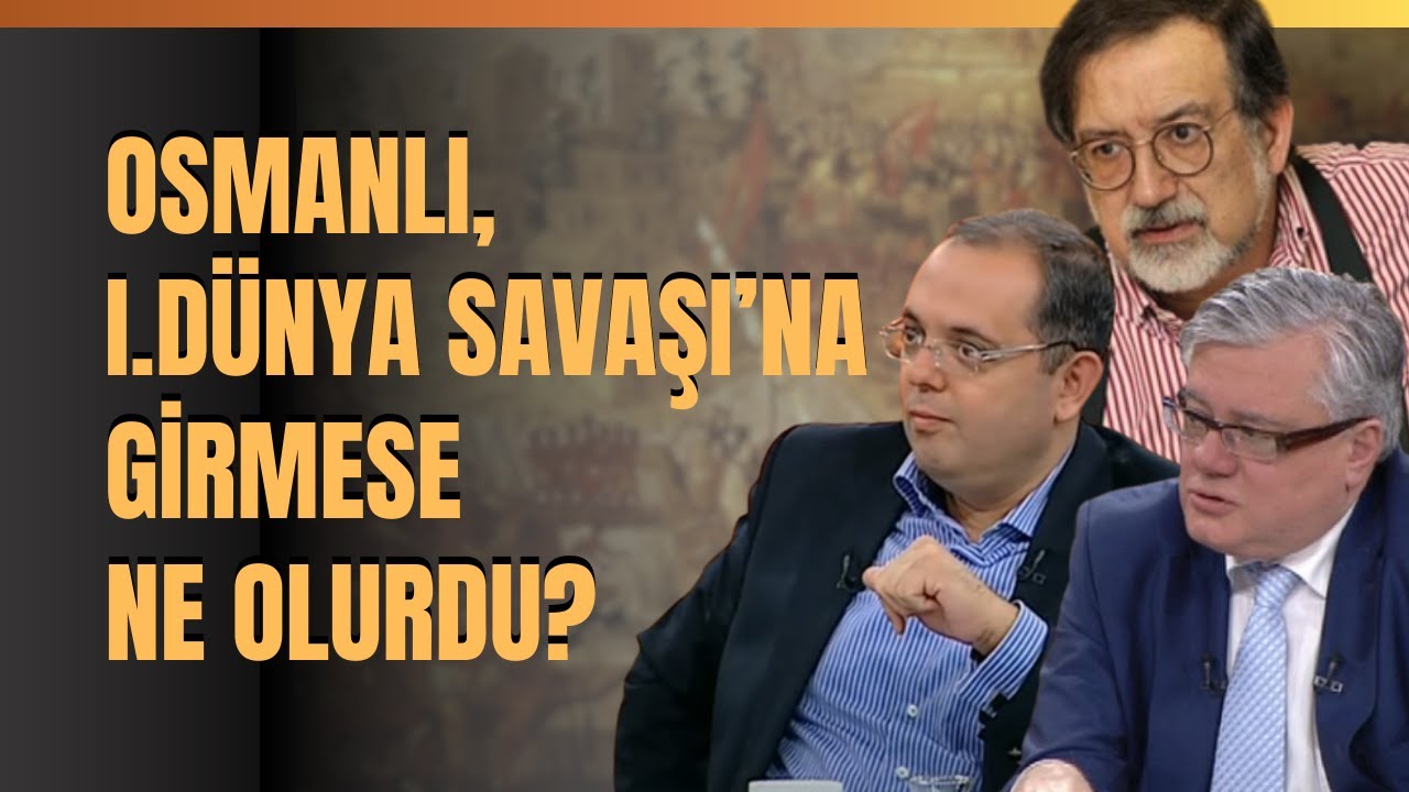 Osmanlı, I.Dünya Savaşı’na Girmese Ne Olurdu?