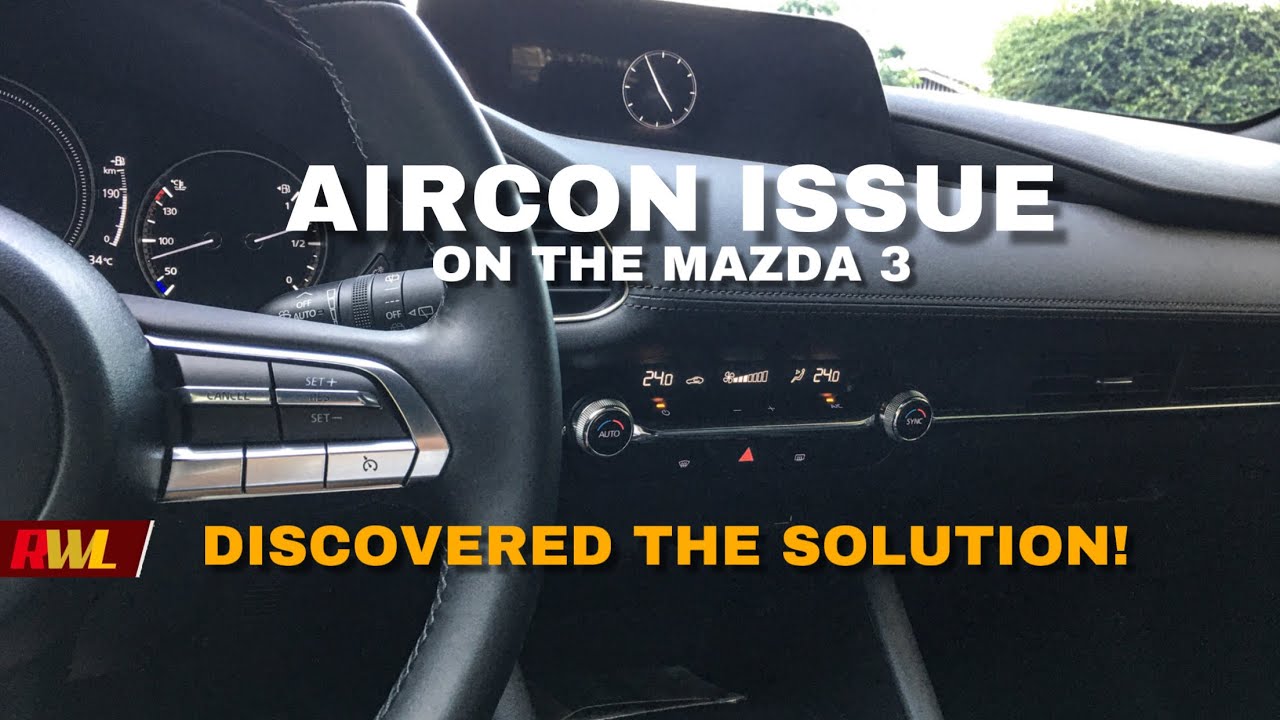 Mazda 3 2020 solution on the Aircon Issue