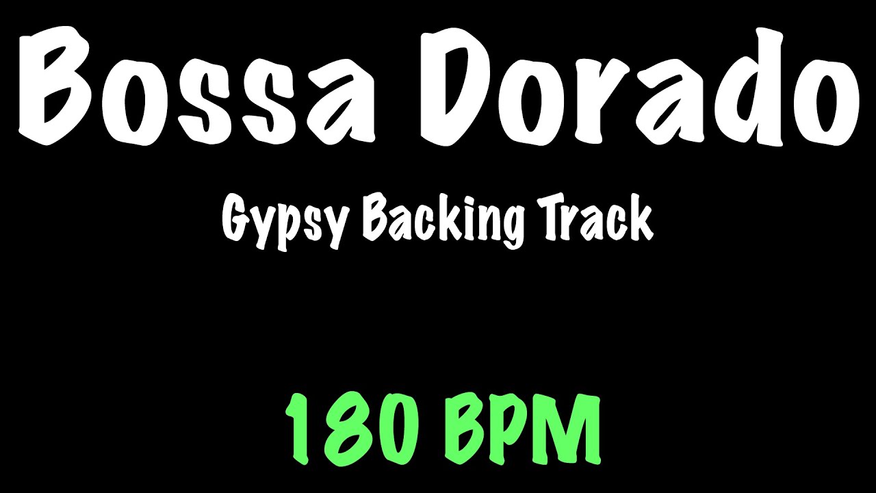 Bossa Dorado - Gypsy Jazz Backing Track 180 BPM - Django Reinhardt