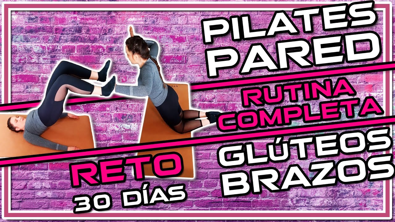 Pilates Pared Reto 30 días, Rutina completa brazos y glúteos Challenge Pilates Wall Semana 1 Sesión1