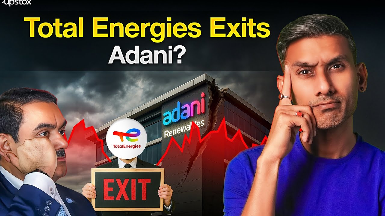 Why TotalEnergies Is Selling Its $8B Adani Green Stake | Markets Today #114 | Upstox 