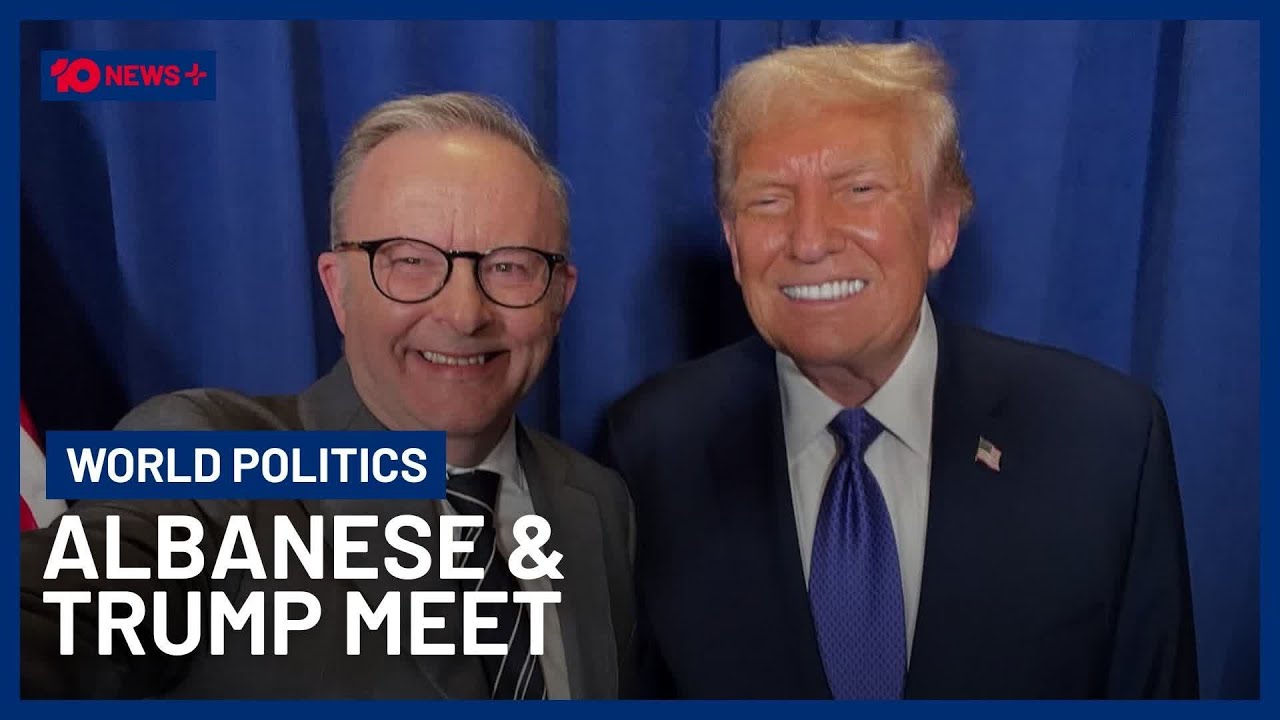 PM Anthony Albanese & President Trump Finally Meet as Trump Sparks Global Concern | 10 News+