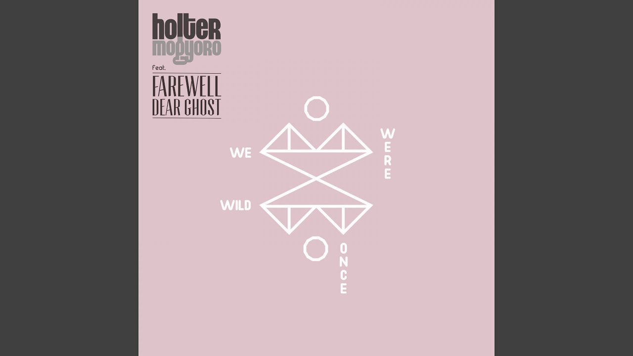 We Were Wild Once (feat. Farewell Dear Ghost) (Radio Edit)