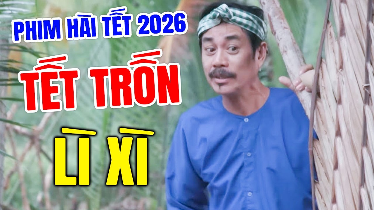 Cười Bể Bụng Với Phim Hài Tết 2026 Mới Nhất | TẾT TRỐN LÌ XÌ | Hài Miền Tây Hay Nhất 2026