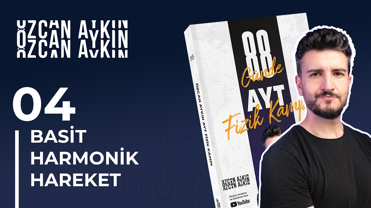 İvme - Konum ve Hız - Konum İlişkisi | Basit Harmonik Hareket | 88 G&uuml;nde AYT Fizik Kampı | 46. G&uuml;n