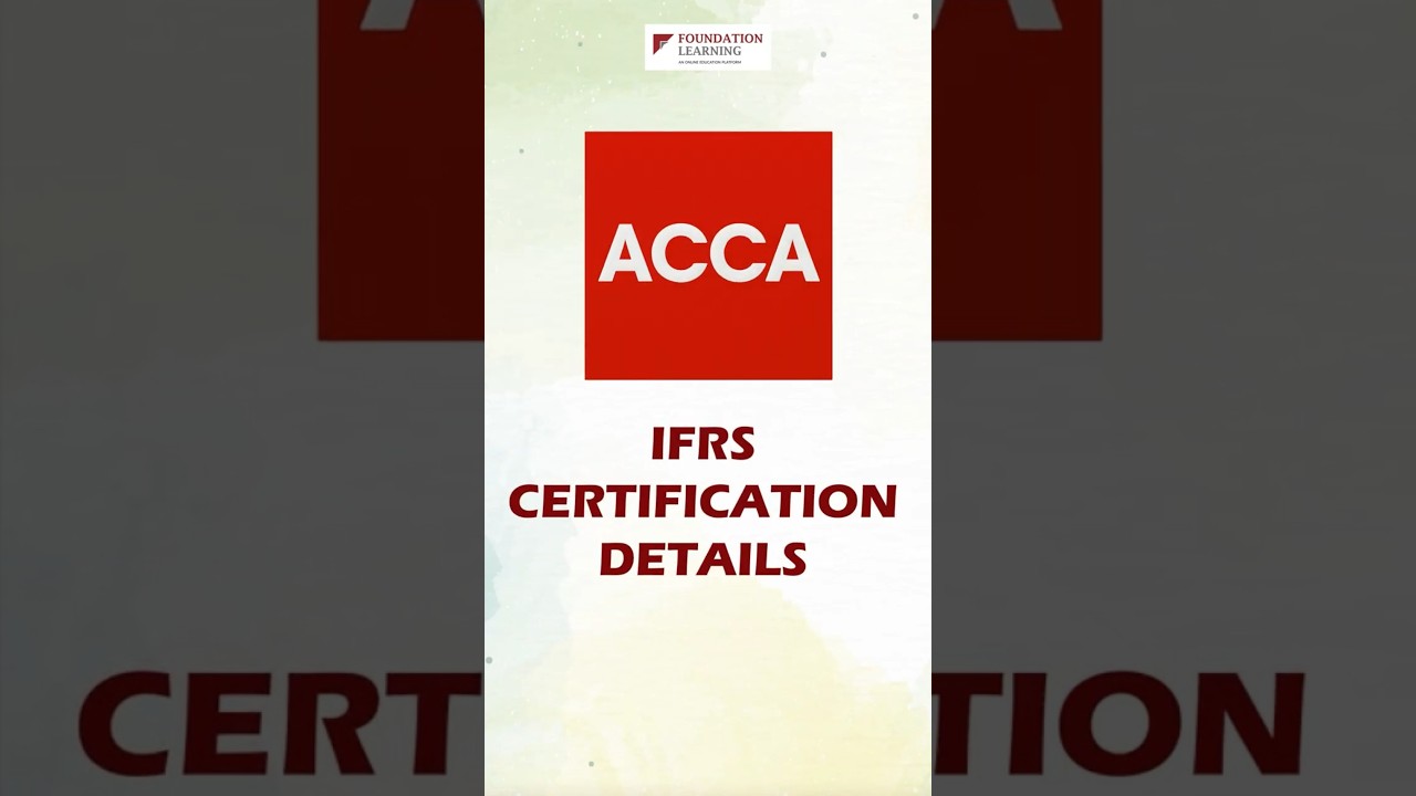 IFRS CERTIFICATION By ACCA -Course details -Eligibility ,Exam pattern, Opportunities