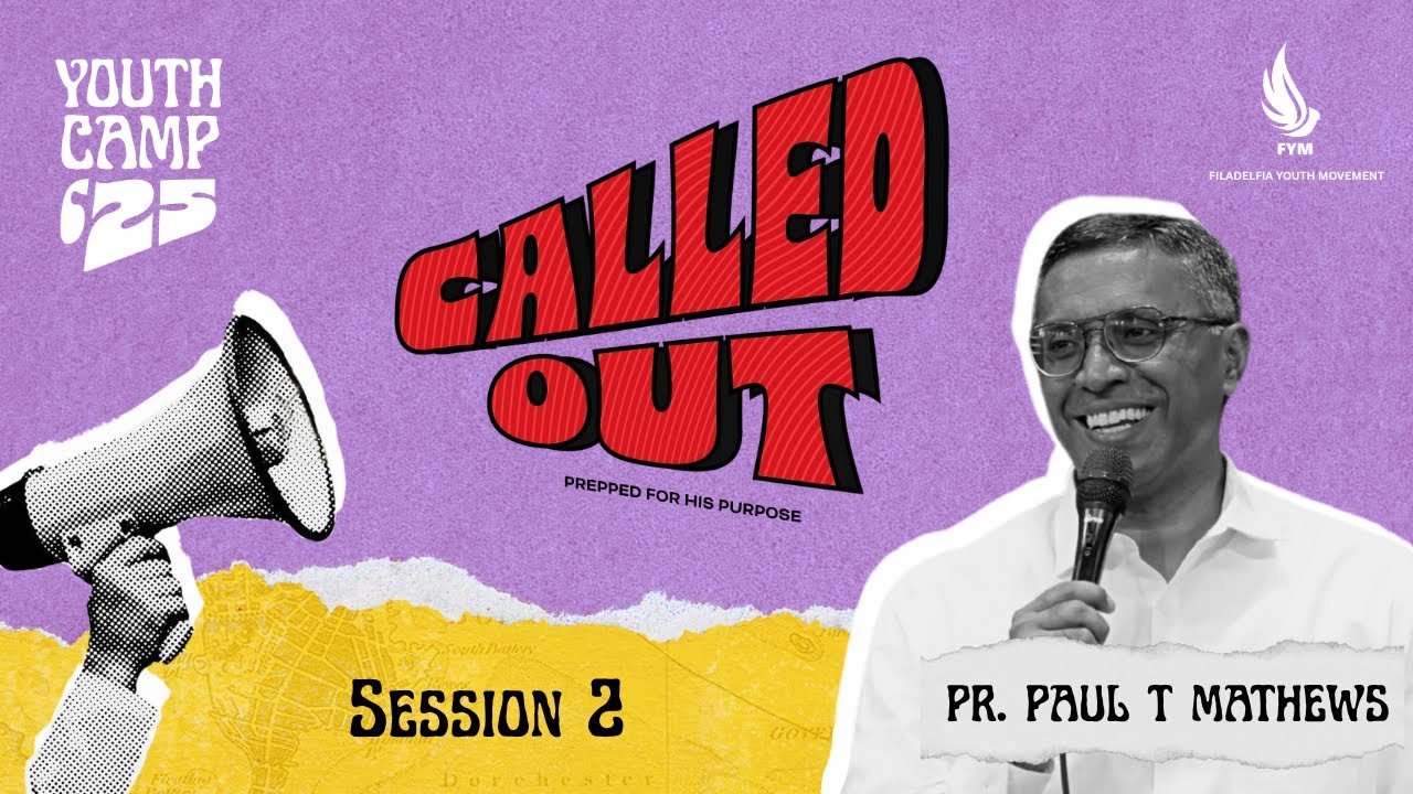FYM Youth Camp | Called Out | Session 2 | Message: Pr. Paul T Mathews