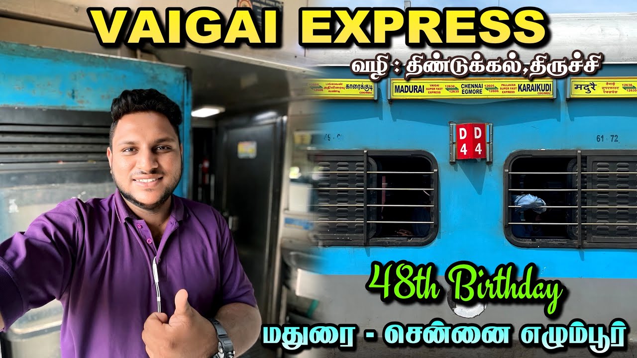 Vaigai அதிவேக விரைவு வண்டி!! Train Journey🚂 |Madurai JN TO Chennai Egmore💥48th Birthday❤️‍🔥