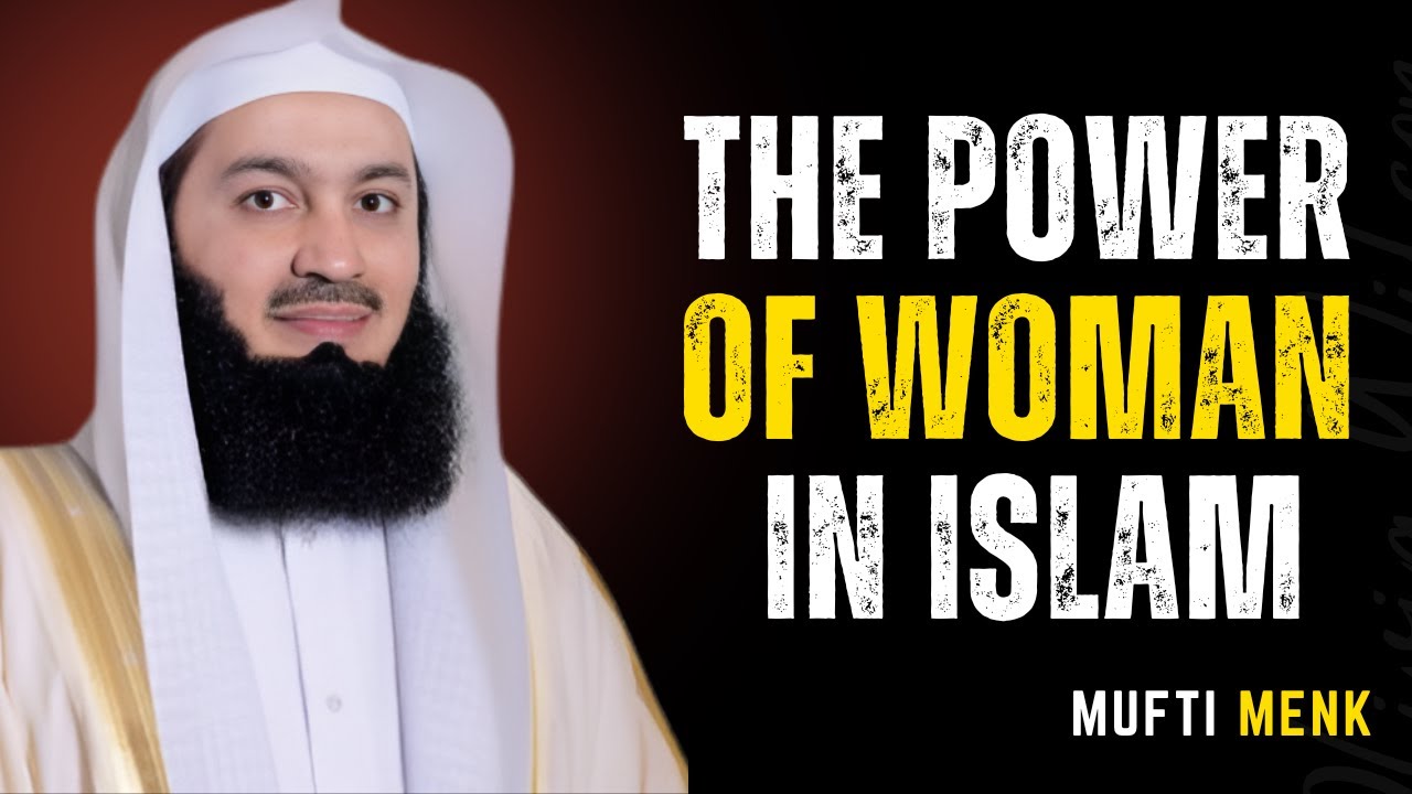 The Power Of Woman in Islam | Mufti Menk Reminder 