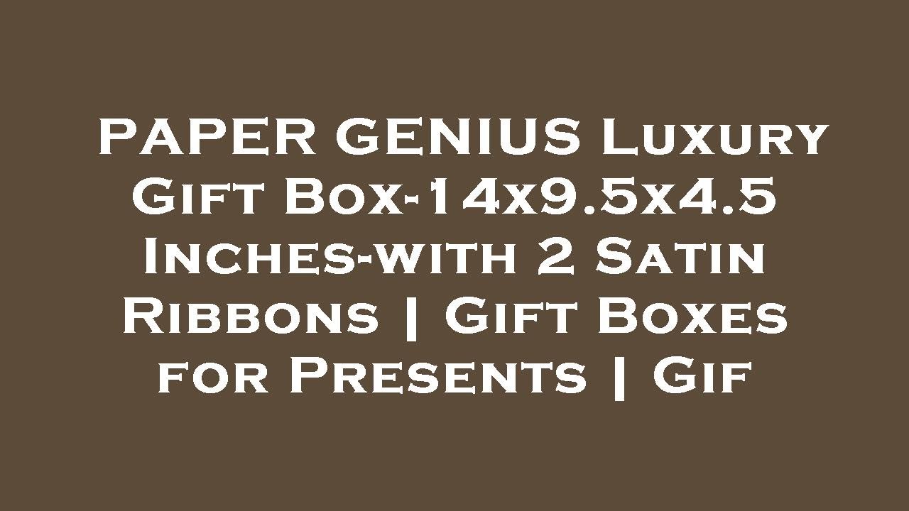 PAPER GENIUS Luxury Gift Box-14x9.5x4.5 Inches-with 2 Satin Ribbons | Gift Boxes for Presents Review