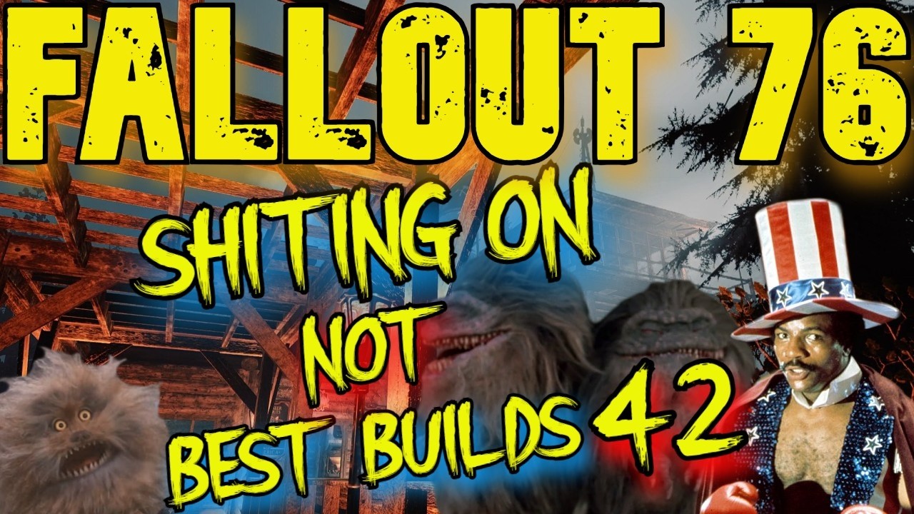 Fallout 76 Best Builds My Ass Part 42