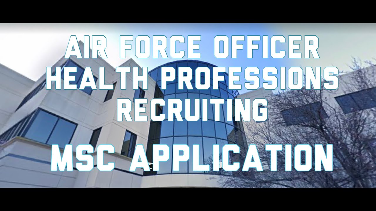 Air Force Officer | Health Professions | Air Force MSC Officer Application Process