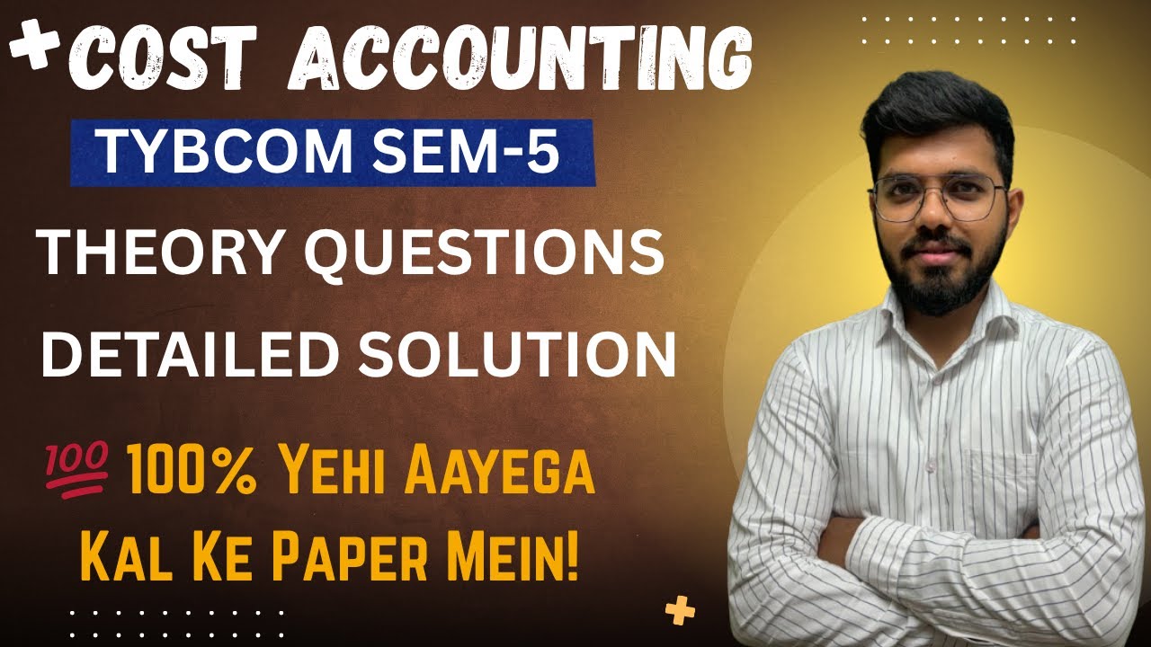 TYBCom Sem 5 Cost Accounting | Important Theory Questions with Detailed Answers | Nov 2025 Exam
