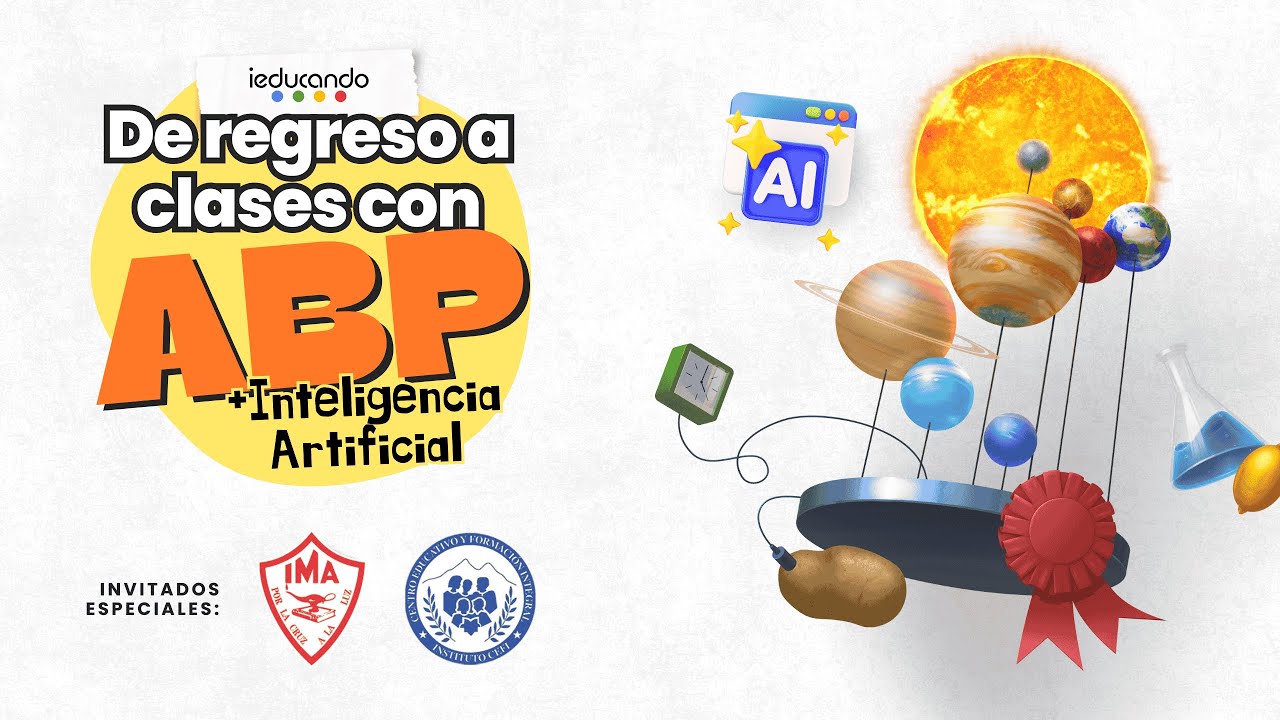 ieducando: #DeRegresoAClases con ABP + Inteligencia Artificial