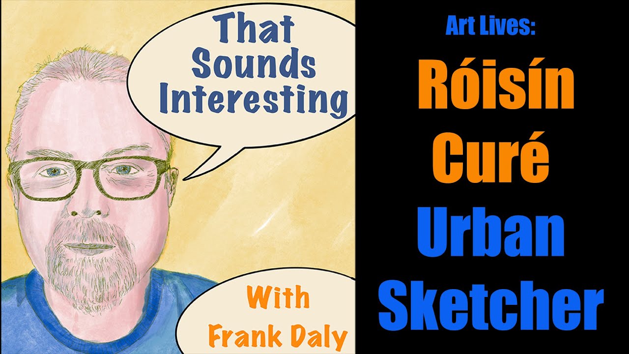 Art Lives: Roisin Cure, Urban Sketcher