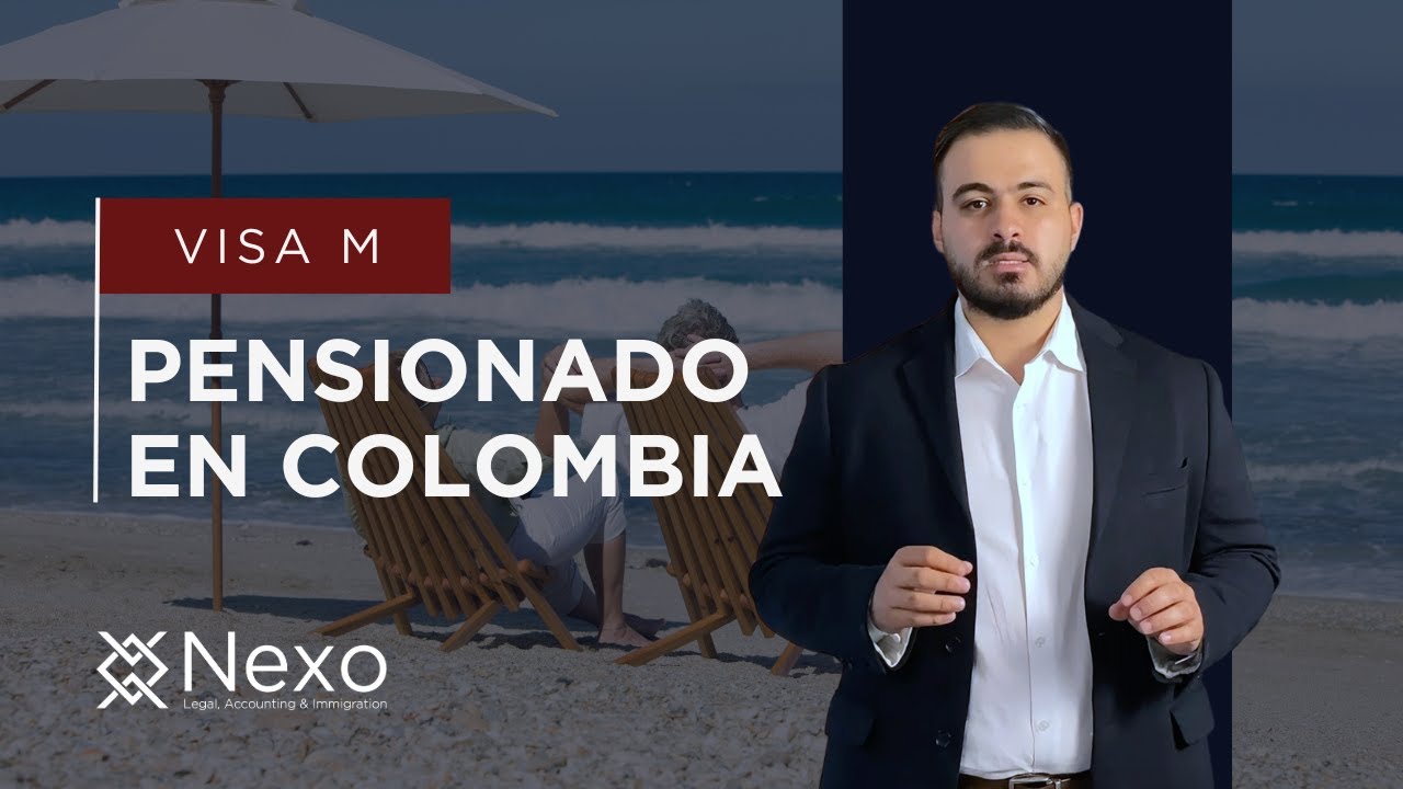 Pensionado Visa Colombia: Todo lo que debes saber