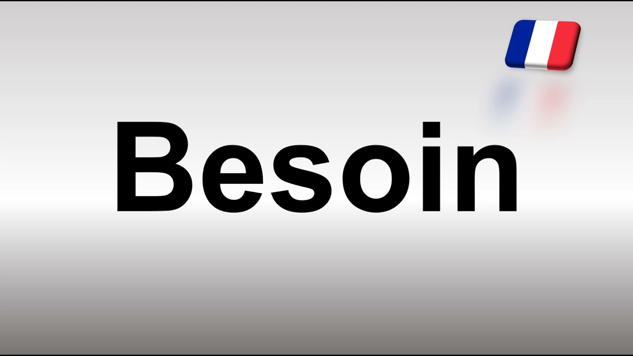 How to Pronounce Besoin? (Need in French)
