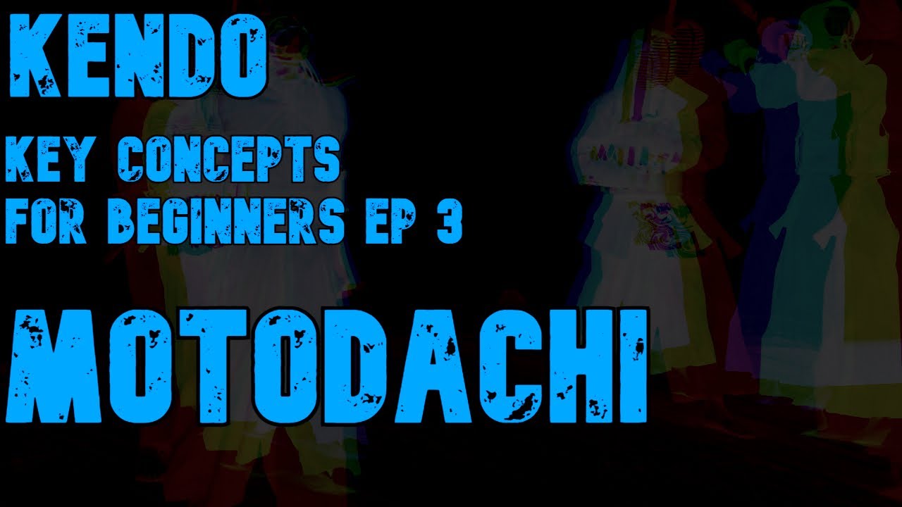 Kendo: Key Concepts For Beginners Ep3 - Motodachi