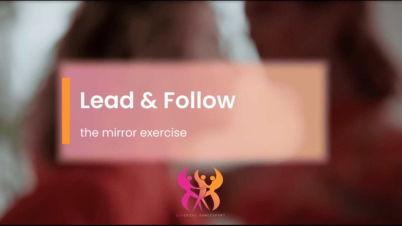 The MIRROR EXERCISE - Principles of lead and follow