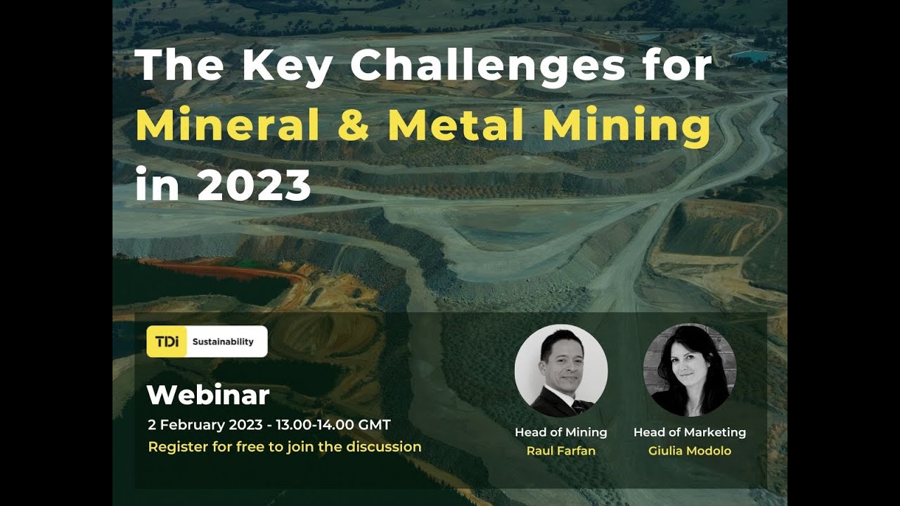 The Key Challenges for Mineral and Metals Mining in 2023   Webinar by TDi Sustainability