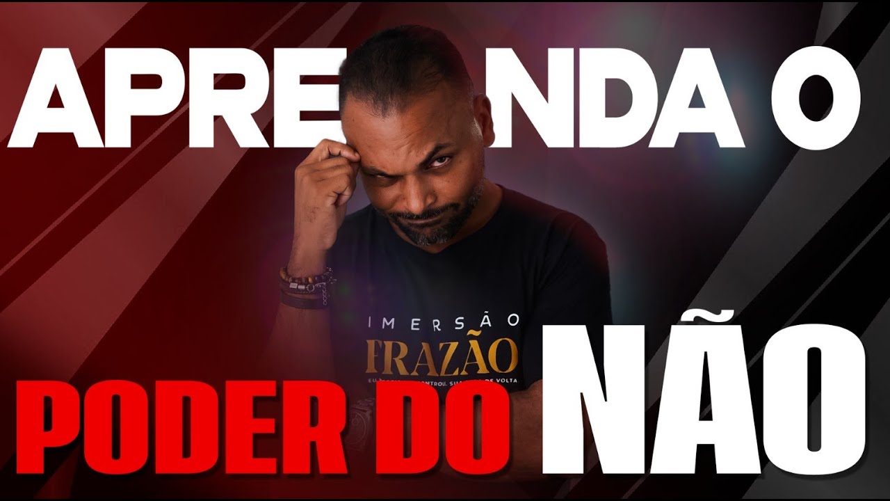 Aprenda o Verdadeiro poder do NÃO