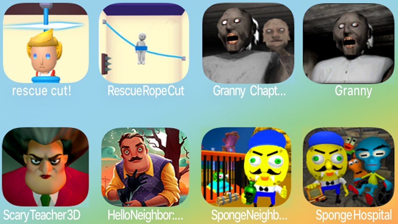Rescue Cut,Rescue Rope Cut,Granny Chapter two,Granny,Scary Teacher 3D,Hello Neighbor,Sponge Hospital