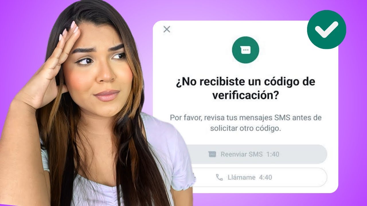 No me llega el c&oacute;digo de verificaci&oacute;n de WhatsApp | Qu&eacute; hacer si no me llega el c&oacute;digo de WhatsApp