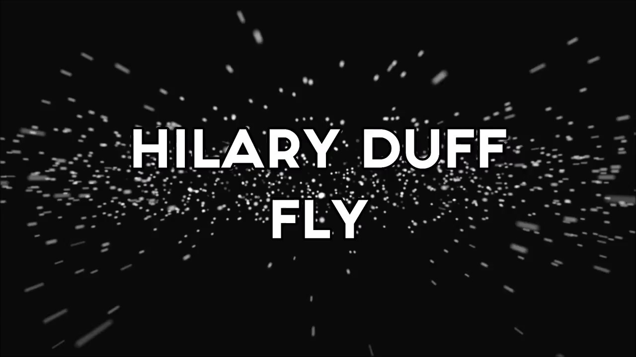 Hilary Duff - Fly (Lyrics)
