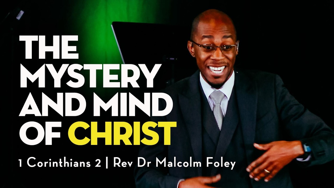 The Mystery and Mind of Christ | 1 Corinthians 2 | Rev Dr Malcolm Foley