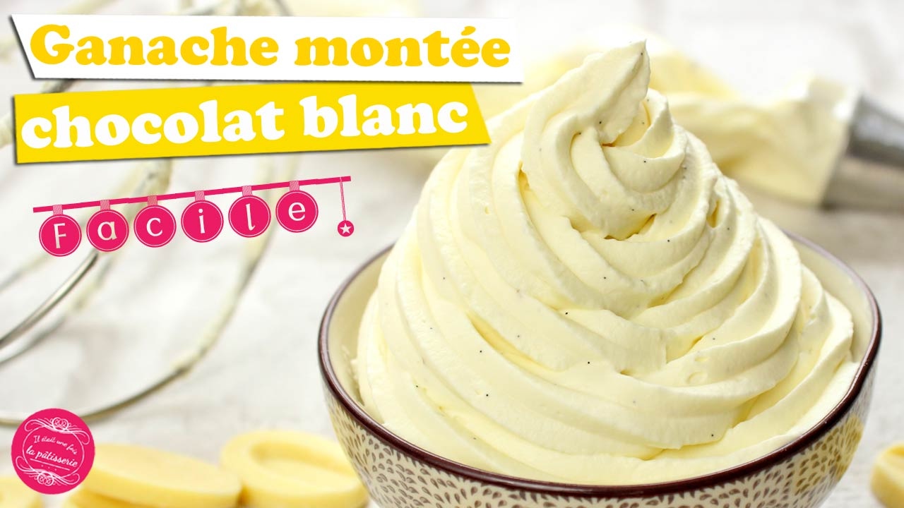 GANACHE MONTÉE CHOCOLAT BLANC et VANILLE