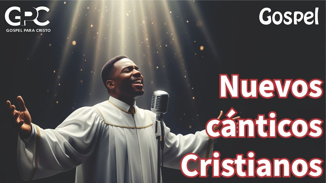 🎧 Coros y cánticos para cristo | Gospel Woship christian songs (Gospel para Cristo)