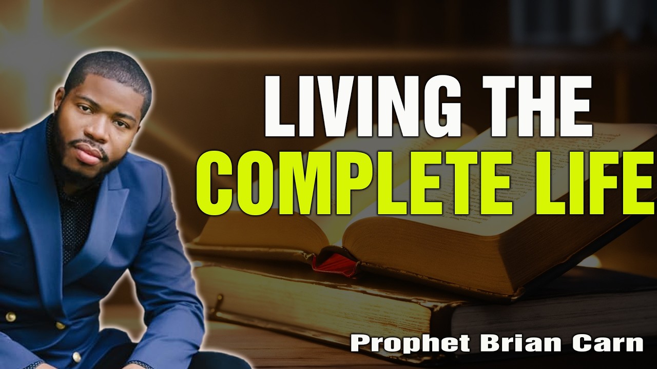 Prophet Brian Carn | From Performance to Presence: Living the Complete Life