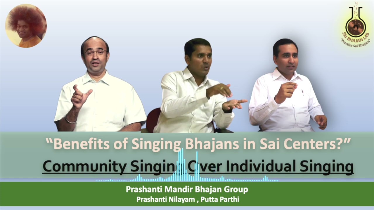 Benefits of Singing Bhajans in Sai Centers - Community Singing over Individual Singing
