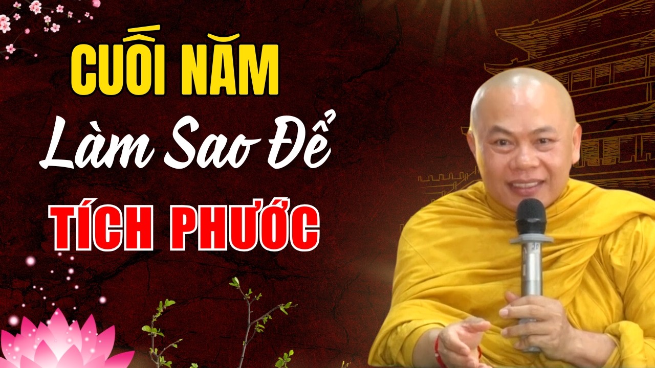 Cách TẠO PHƯỚC CUỐI NĂM - Ai Nghe Được Gia Đạo Bình An May Mắn | SƯ MINH ĐẠO Mới