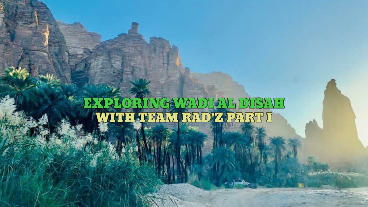 TEAM RAD'Z EXPLORING WADI AL DISAH PART 1