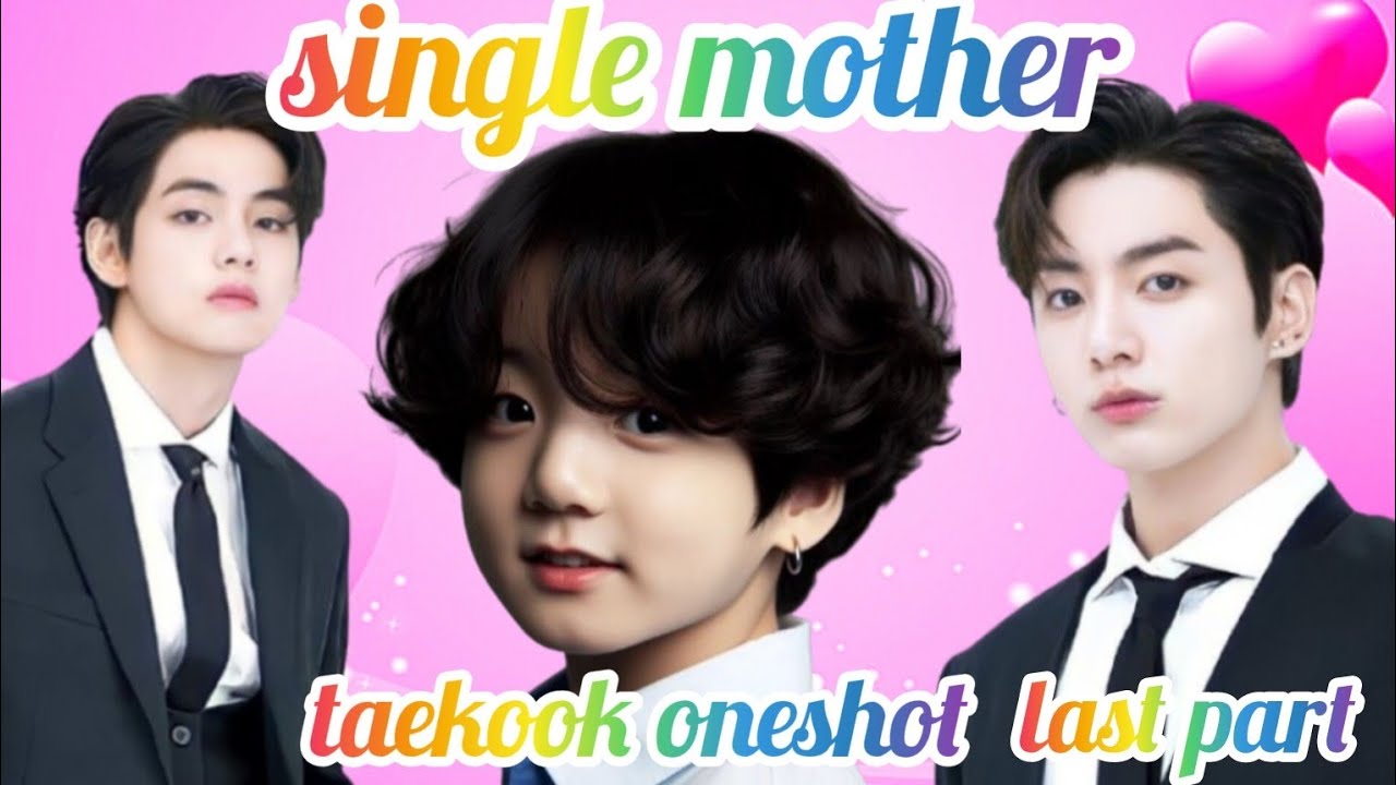💝Single Mother🥺{taekook day special🎊 oneshot}taekook,yoonmin,namjin,jhope story hindi/#taekook ..