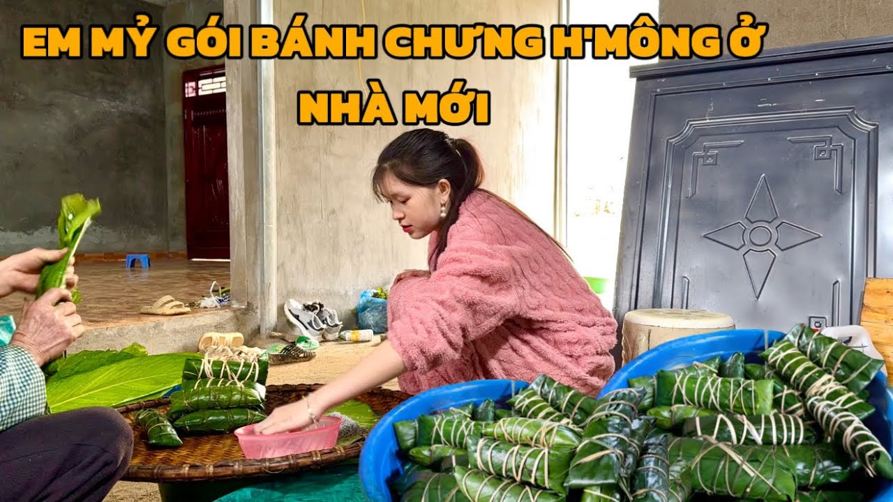 Em Mỷ Gói Bánh Chưng H'Mông Ở Nhà Mới