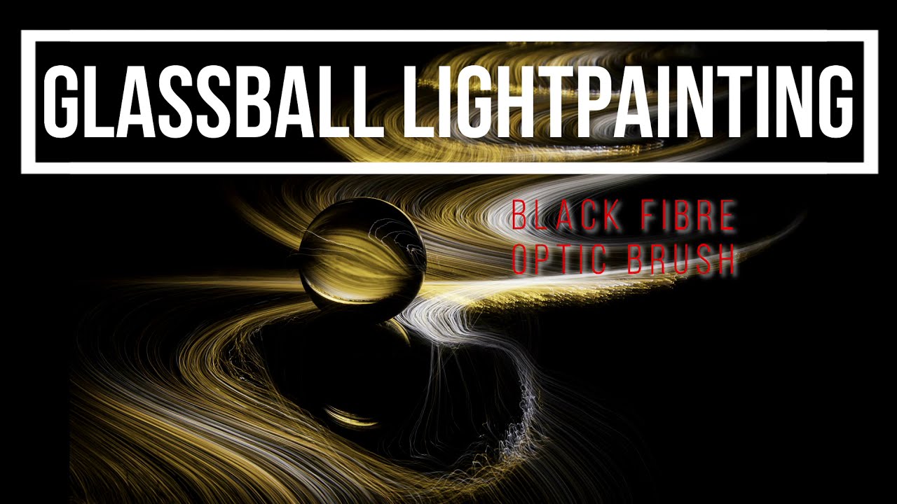 GLASS BALL LIGHTPAINTING - BLACK FIBRE OPTIC BRUSH