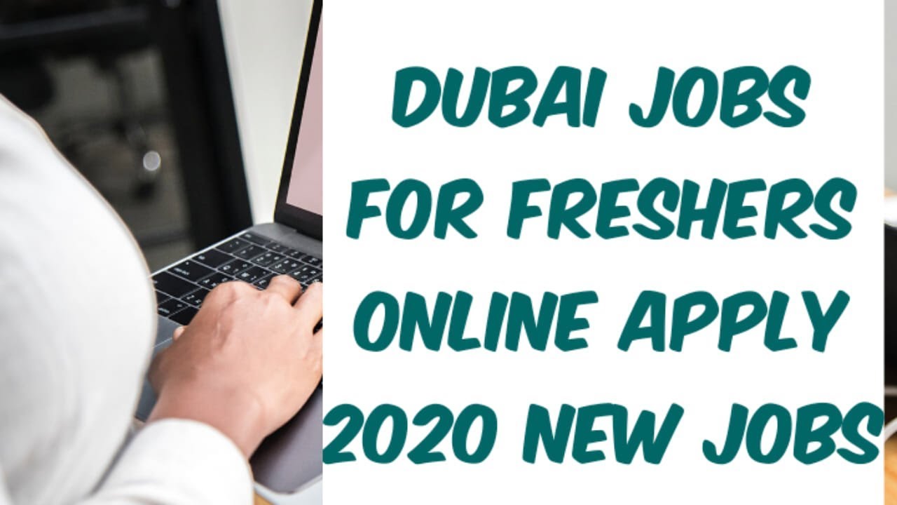 Dubai jobs for freshers Online Apply | Dubai jobs 2019 Online Apply | jobs in uae for foreigners